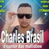 Charles Brasil o cantor das multidões