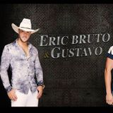 Eric Bruto e Gustavo