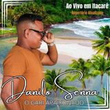 DANILO SENNA - AO VIVO EM ITACARÉ - REPERTÓRIO ATUALIZADO