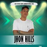 JHON HILLS O FAMOSINHO