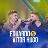 Eduardo e Vitor Hugo