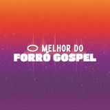 O Melhor do Forró Gospel