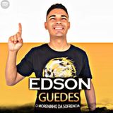 Edson Guedes o Moreninho da Sofrência