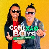 CONEXÃO BOYS