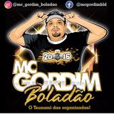 MC GORDIM BOLADÃO O TSUNAMI DAS ORGANIZADAS