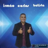 IRMAO CARLOS BATISTA