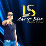 Lander Show