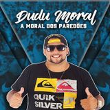 Dudu Moral a Moral dos Paredões