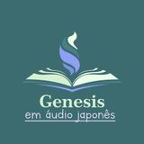 Livro de Gênesis em Àudio Japonês