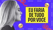 Para lá da música: Make you feel my love de Adele