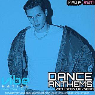 Dance Anthems 217 - [Mau P Guest Mix] - 1st June 2024