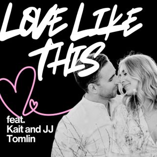 435: MAKE YOUR MOVE! Kait & JJ Tomlin Drop the HEAT on Why Love Is Forged, Not Found, Red Flags vs. Deal-Breakers, Sliding into the DMs, and Why Women SHOULD Drop the Hanky