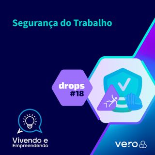 Drops #18: Segurança do trabalho