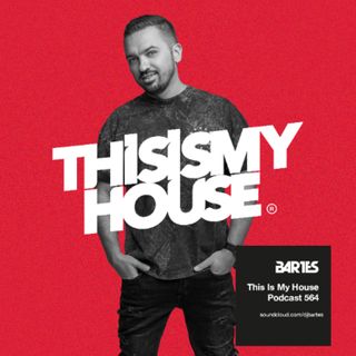 Bartes pres. This Is My House 564