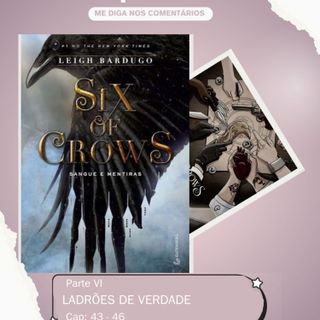 Six off Crows: Sangue e mentiras - Cap 43 e 46 (AudioLivro Audiobook) - Grishaverso