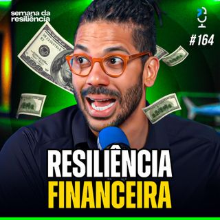 COMO TER RESILIÊNCIA FINANCEIRA (JOEL JOTA) | JOTA JOTA PODCAST #164