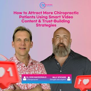 How to Attract More Chiropractic Patients Using Smart Video Content & Trust-Building Strategies