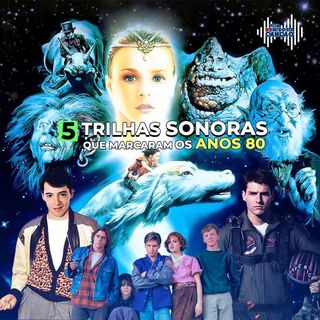 Por Dentro Da Canção #52 | 5 TRILHAS DE FILMES DOS ANOS 80 (Parte 2)