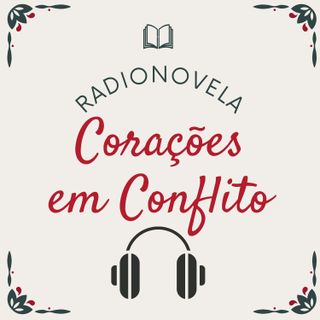 Corações em Conflito - Radionovela Espírita Completa
