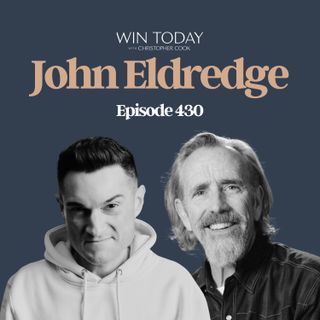 430: John Eldredge on Healing Trauma the Right Way, Why Shallow Faith Fuels Divorce, and How AI Is Rewiring Your Brain