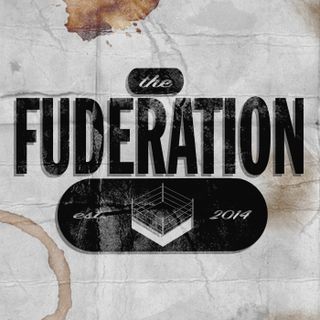 The Fuderation Ep. 305