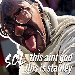 SCL Ep. 519 - "This Aint God, This Is Stanley"