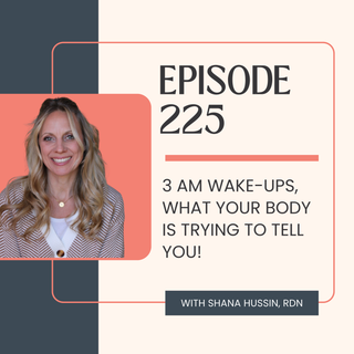 Episode 225- 3 AM Wake-Ups: What Your Body Is Trying to Tell You!