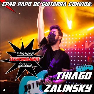 Papo de Guitarra convida: Thiago Zalinsky - EP.48