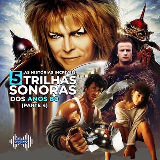 Por Dentro Da Canção #54 | 5 TRILHAS DE FILMES DOS ANOS 80 (Parte 4)