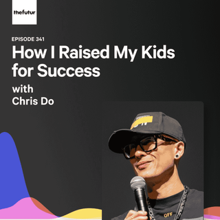 341 - How I Raised My Kids for Success - With Chris Do