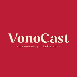 É POSSÍVEL CONCILIAR TRABALHO E VIDA PESSOAL? | VONOCAST By Luiza Vono #03
