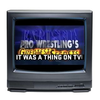 Episode 552--Exposed! Pro Wrestling's Greatest Secrets