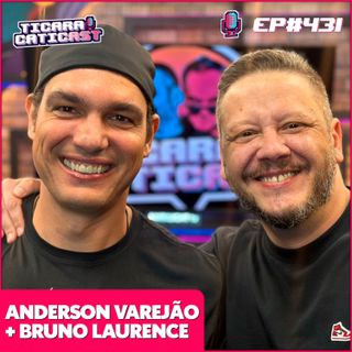 EP 431 - ANDERSON VAREJÃO E BRUNO LAURENCE
