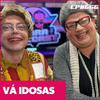 EP 666 - VÁ IDOSAS (GENI E LURDE)