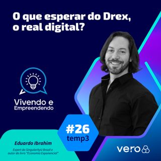 T3:EP 26 - O que esperar do Drex, o real digital? com Eduardo Ibrahim