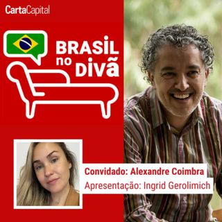 A EPIDEMIA DA ANSIEDADE E A IMPORTÂNCIA DO ÓCIO | Brasil no Divã com ALEXANDRE COIMBRA AMARAL