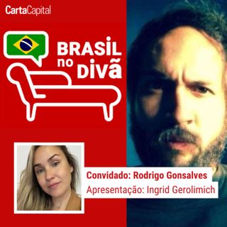 POR QUE PSICANÁLISE E SUA IMPORTÂNCIA NO MUNDO DE HOJE | Brasil no Divã com RODRIGO GONSALVES