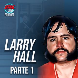 LARRY HALL - PARTE 01