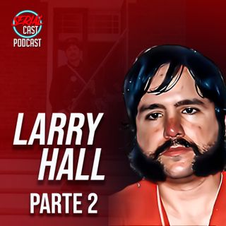 LARRY HALL - PARTE 2