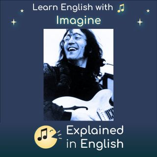 Imagine by John Lennon - Explained for English Learners