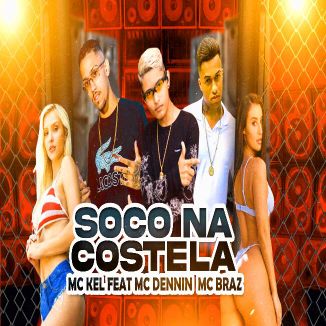 Foto da capa: MC KEL FEAT MC DENNIN MC BRAZ SOCO NA COSTELA (BREGA FUNK)