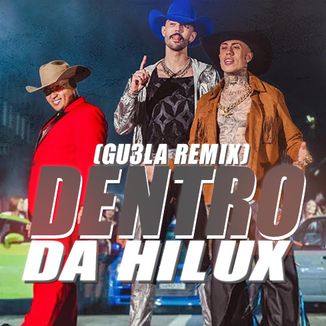Foto da capa: Dentro da Hilux (GU3LA Remix)
