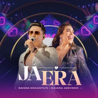Foto da capa: Já Era - Feat Naiara Azevedo
