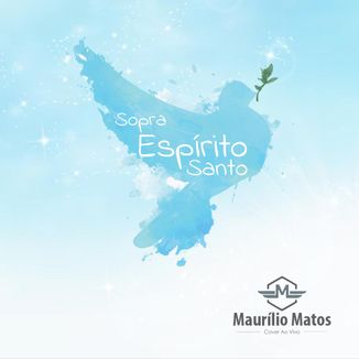 Foto da capa: CD Vem Espírito Santo - Maurílio Matos - Cover Ao Vivo