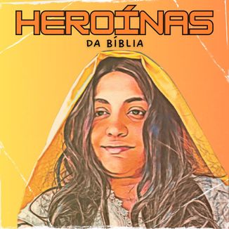 Foto da capa: Heroínas da Bíblia