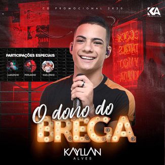 Foto da capa: KAYLLAN ALVES - O DONO DO BREGA