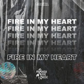 Foto da capa: CDEX1 - FIRE IN MY HEART