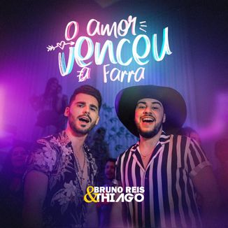 Foto da capa: O Amor Venceu A Farra - Bruno Reis e Thiago