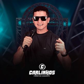 Foto da capa: CARLINHOS FORRÓ NO CAMAROTE -  2023.1