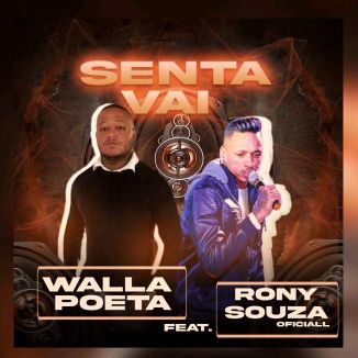 Foto da capa: Senta vai - Walla Poeta Feat Rony Souza